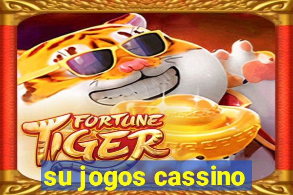 su jogos cassino